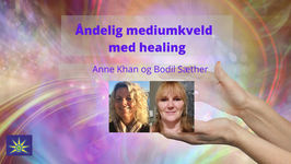 27. September - Åndelig mediumkveld med healing i Stavanger med Anne Khan og Bodil Sæther