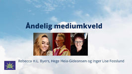 27. April - Mediumkveld på Levanger med Rebecca H. L. Byers, Hege Heia-Gideonsen og Inger Lise Fosslund