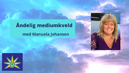 07. Juni - Åndelig mediumkveld med Manuela Johansen i Råde