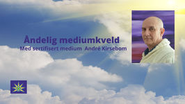 30. Mai - Åndelig mediumkveld med sertifisert Medium André Kirsebom - Skogn