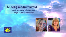 29. Februar - Mediumkveld med Manuela Johansen og Hege E. Heia-Gideonsen - Skogn