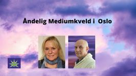 7. Mai. Åndelig Mediumkveld i Oslo