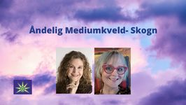 22. Mai - Åndelig mediumkveld med sertifisert medium Pamela Fornell, og Hege E Heia-Gideonsen - Skogn