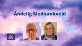 4. Juni - Åndelig Mediumkveld i Oslo med sertifisert medium Jens Damstuen, og Susanne Agerholm
