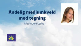 12. Juni - Åndelig Mediumkveld med Adele Leyha - Skogn