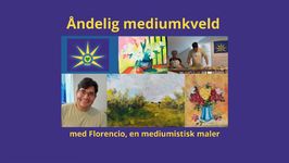 Torsdag 4. September - Åndelig mediumkveld med Florencio en mediumistisk maler - Skogn