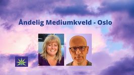 27. August - Åndelig Mediumkveld i Oslo