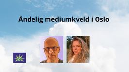 11. Mars -  Åndelig mediumkveld - Oslo