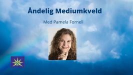 9. Juni - Åndelig Mediumkveld med Pamela Fornell - Hamar