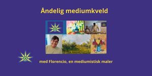 Onsdag 2. September - Åndelig mediumkveld i Oslo med Florencio en mediumistisk maler