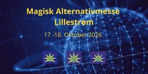17 - 18. Oktober - Velkommen til Magisk Alternativmesse Lillestrøm