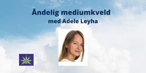 16. September - Åndelig mediumkveld med Adele Leyha - Oslo
