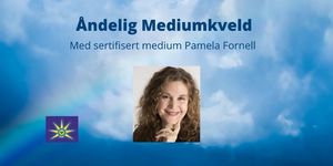 16. September - Åndelig mediumkveld med Pamela Fornell - Østfold