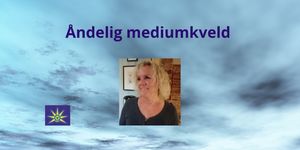 13. Oktober - Åndelig Mediumkveld  - Hamar
