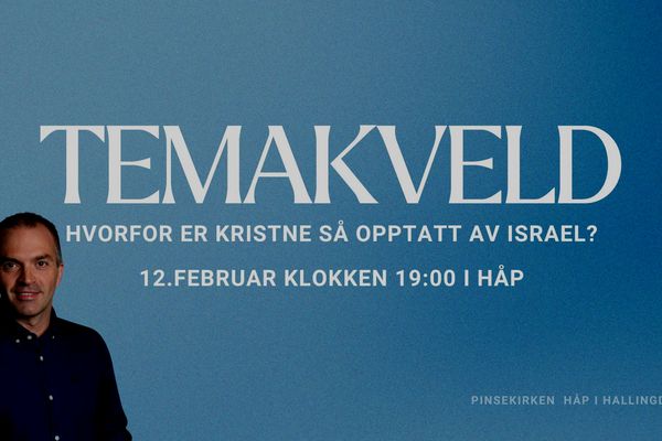 Temasamling - Hvorfor er kristne så opptatt av Israel
