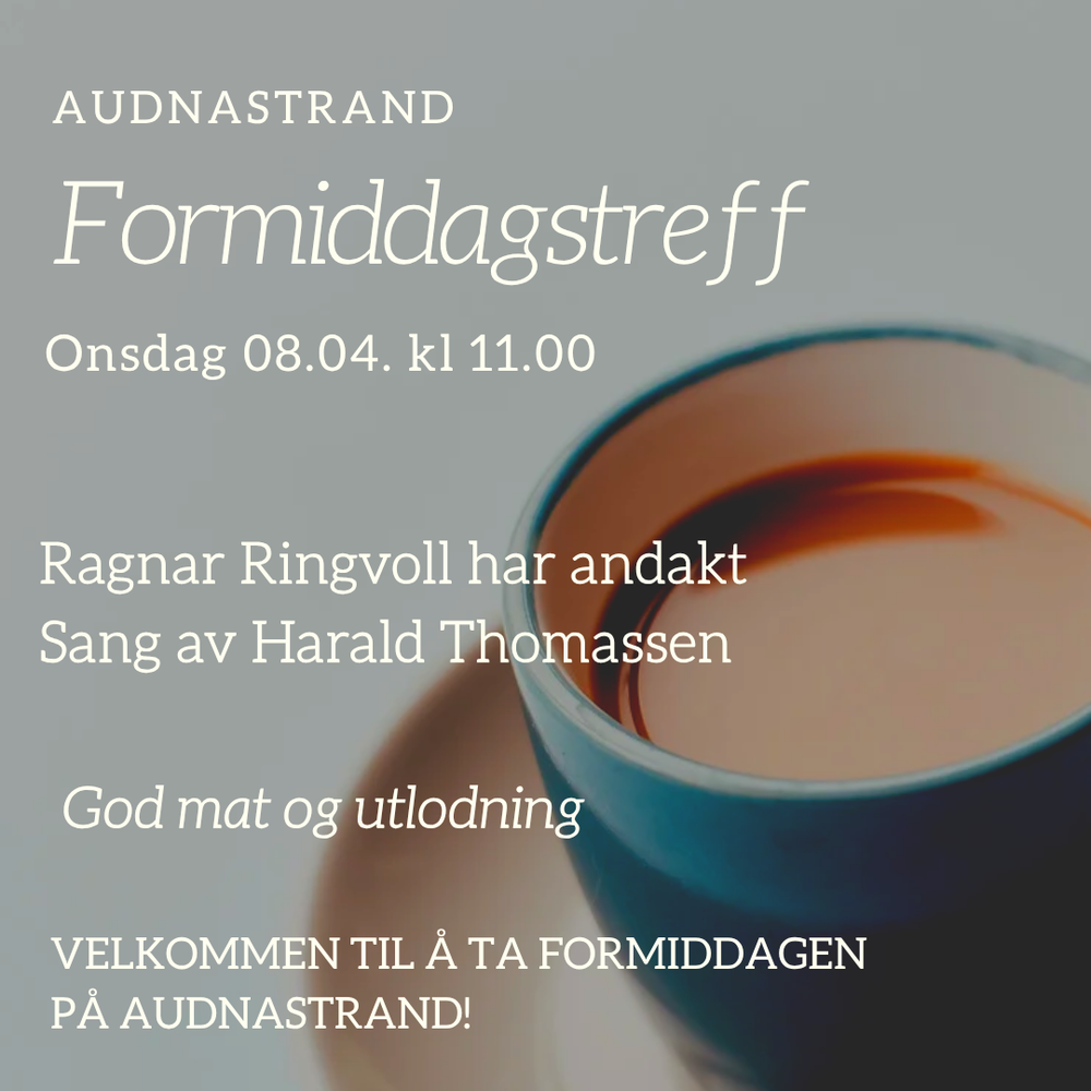 Formiddagstreff,Audnastrand, 8.april