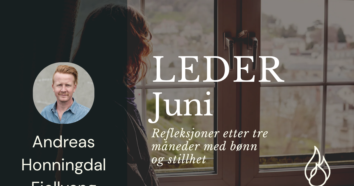 Refleksjoner etter tre måneder med bønn og stillhet
