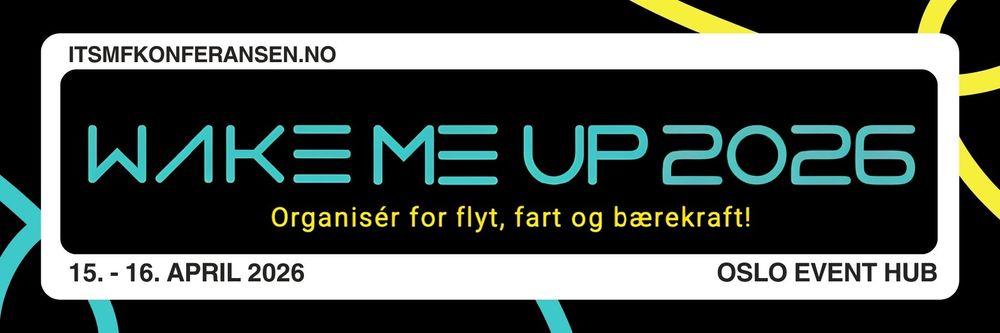 Wake me up flytter – og fornyer seg! – Bli med på Oslo Event Hub 15.-16. april!