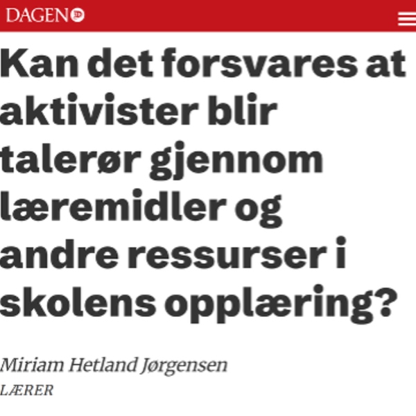 Kan det forsvares at aktivister blir talerør gjennom læremidler og andre ressurser i skolens opplæring?