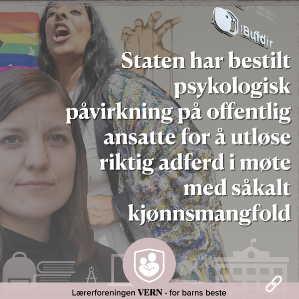Staten har bestilt psykologisk påvirkning på offentlig ansatte for å utløse riktig adferd i møter med såkalt "kjønnsmangfold"