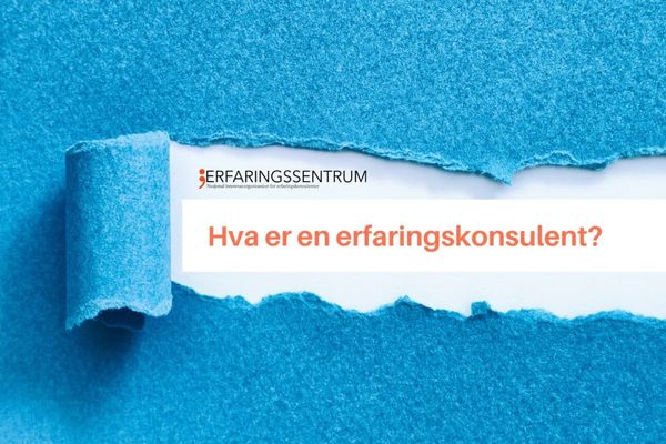 Hva er en erfaringskonsulent?