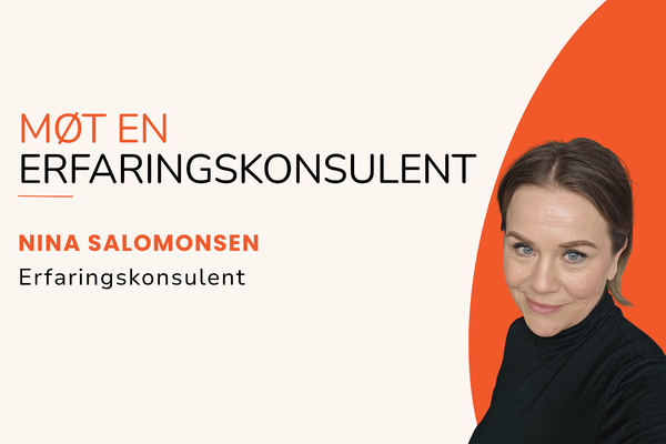 Møt en erfaringskonsulent: Nina Salomonsen