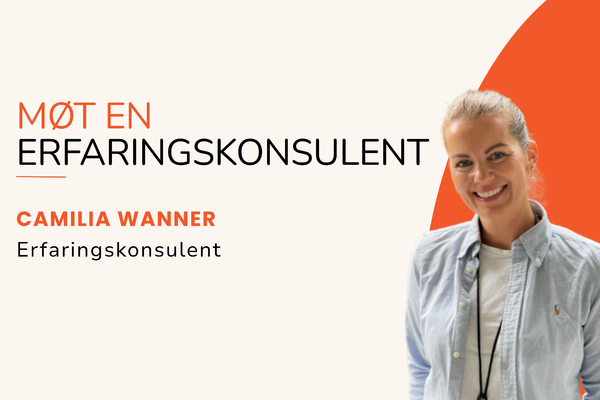 Møt en erfaringskonsulent: Camilia Wanner