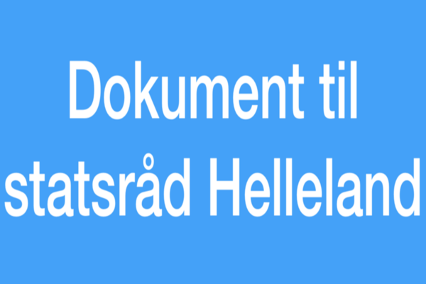 Dokument som ble gitt til statsråd Helleland